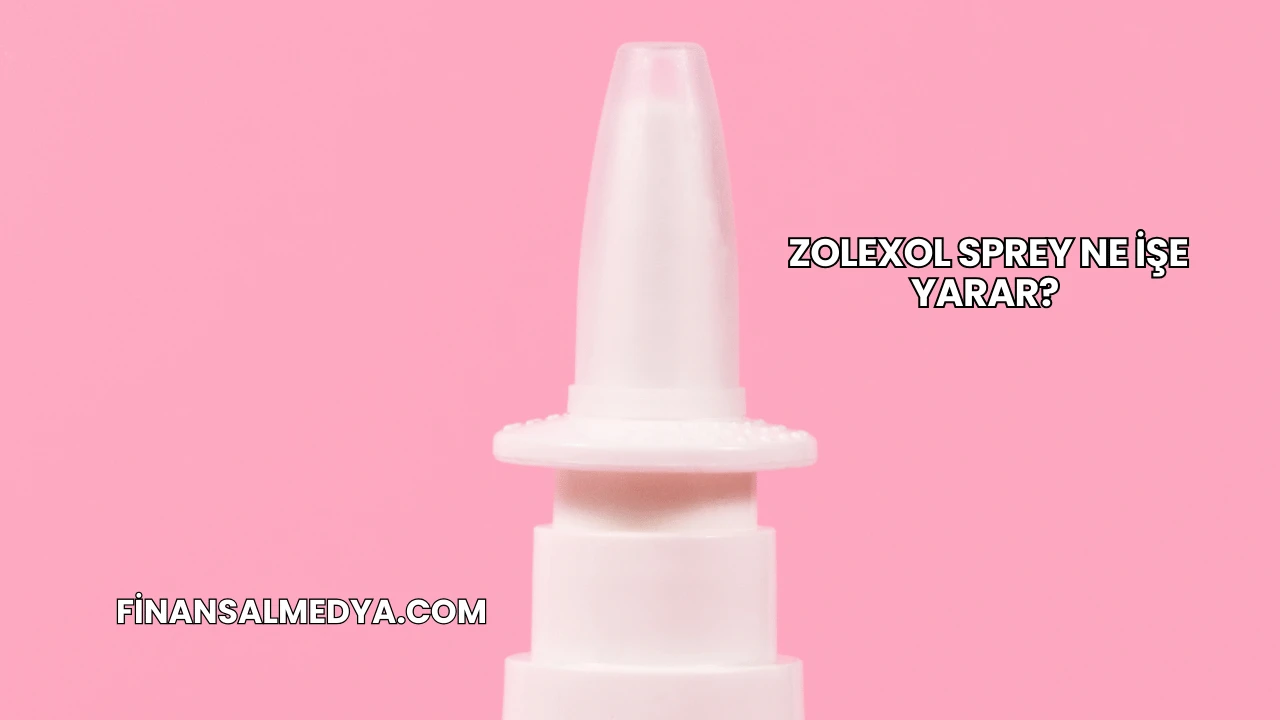Zolexol Sprey Ne İşe Yarar?