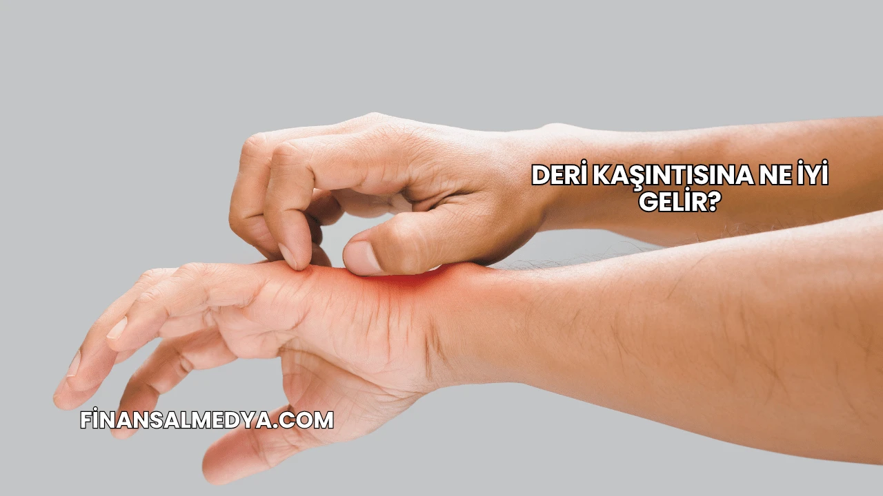 Deri Kaşıntısına Ne İyi Gelir?