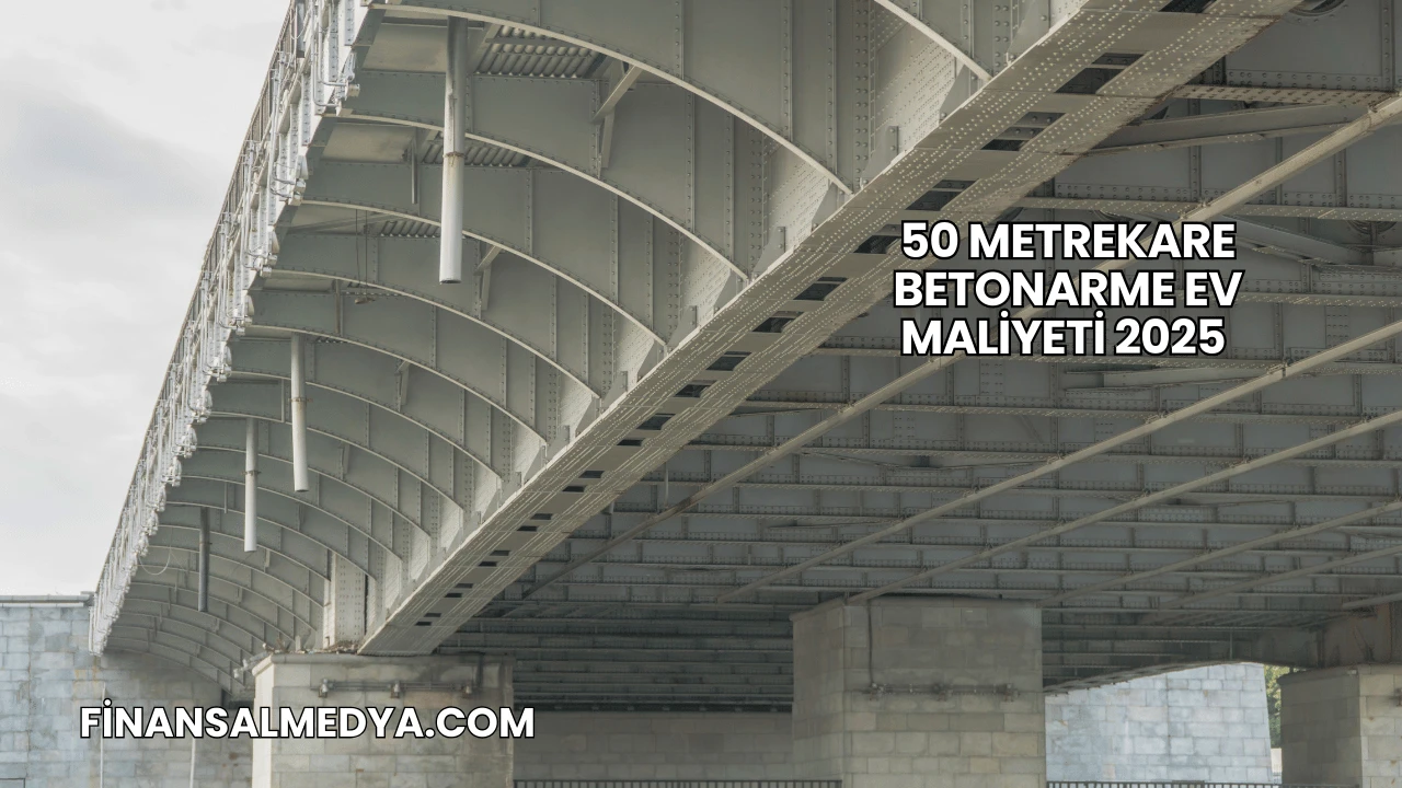 50 Metrekare Betonarme Ev Maliyeti 2025