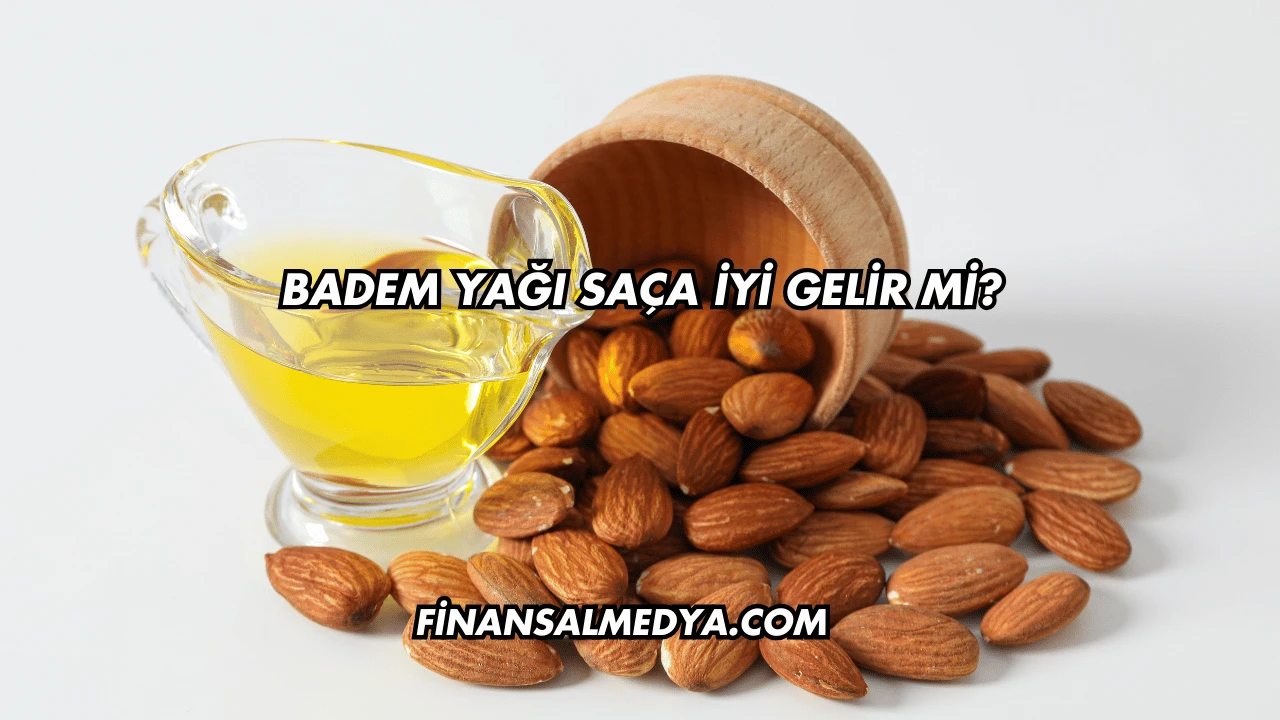 Badem Yağı Saça İyi Gelir mi?