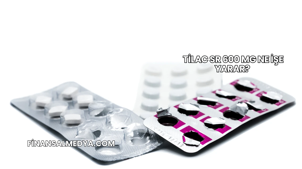 Tilac SR 600 Mg Ne İşe Yarar?