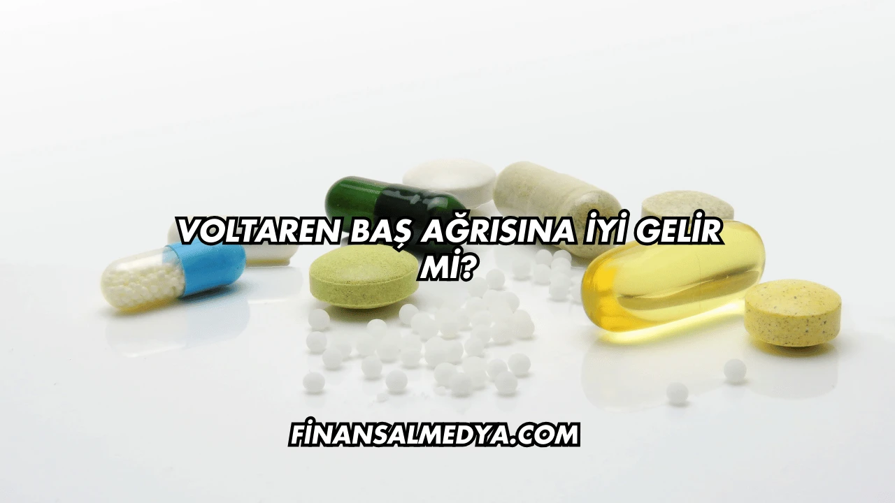 Voltaren Baş Ağrısına İyi Gelir mi?