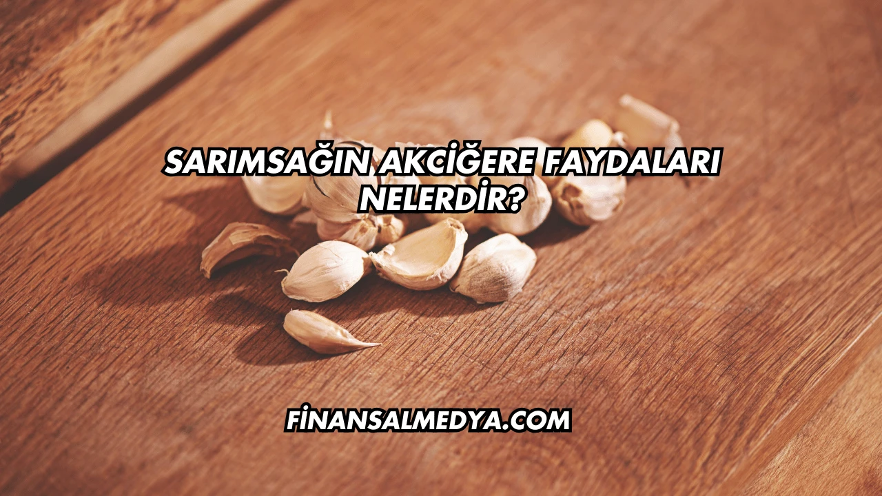 Sarımsağın Akciğere Faydaları Nelerdir?