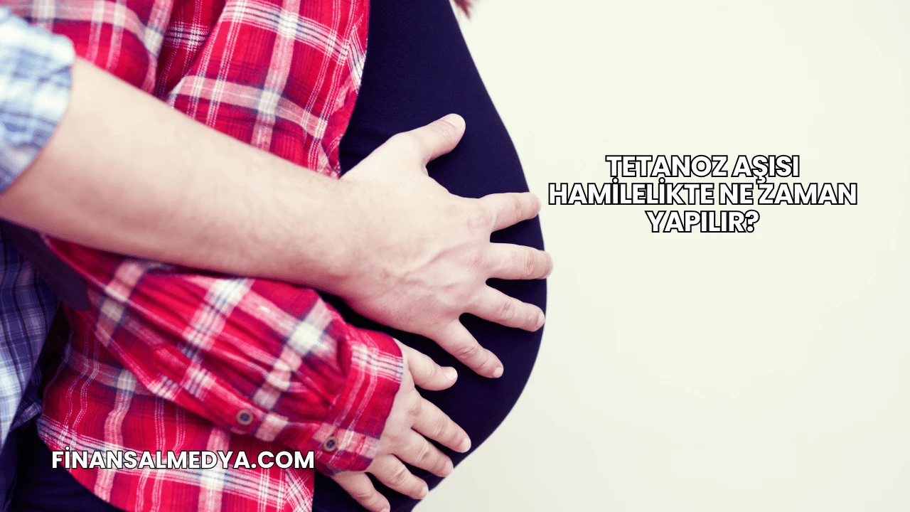 Tetanoz Aşısı Hamilelikte Ne Zaman Yapılır?
