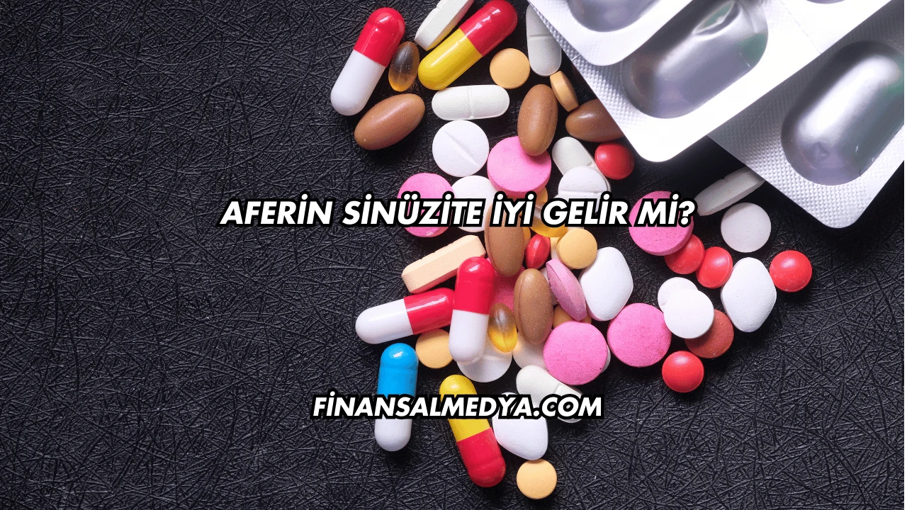 Aferin Sinüzite İyi Gelir mi?