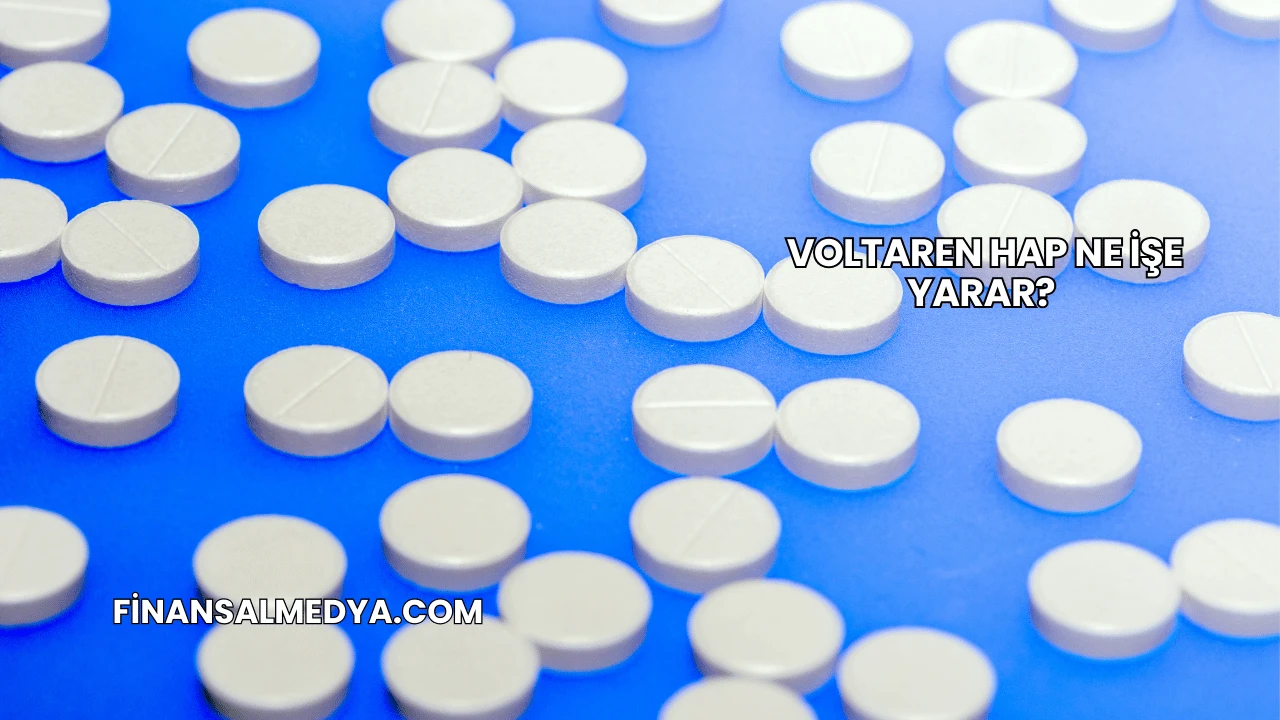 Voltaren Hap Ne İşe Yarar?