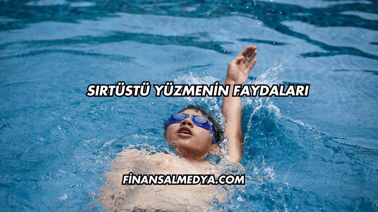 Sırtüstü Yüzmenin Faydaları