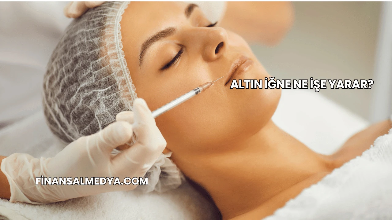 Altın İğne Ne İşe Yarar?