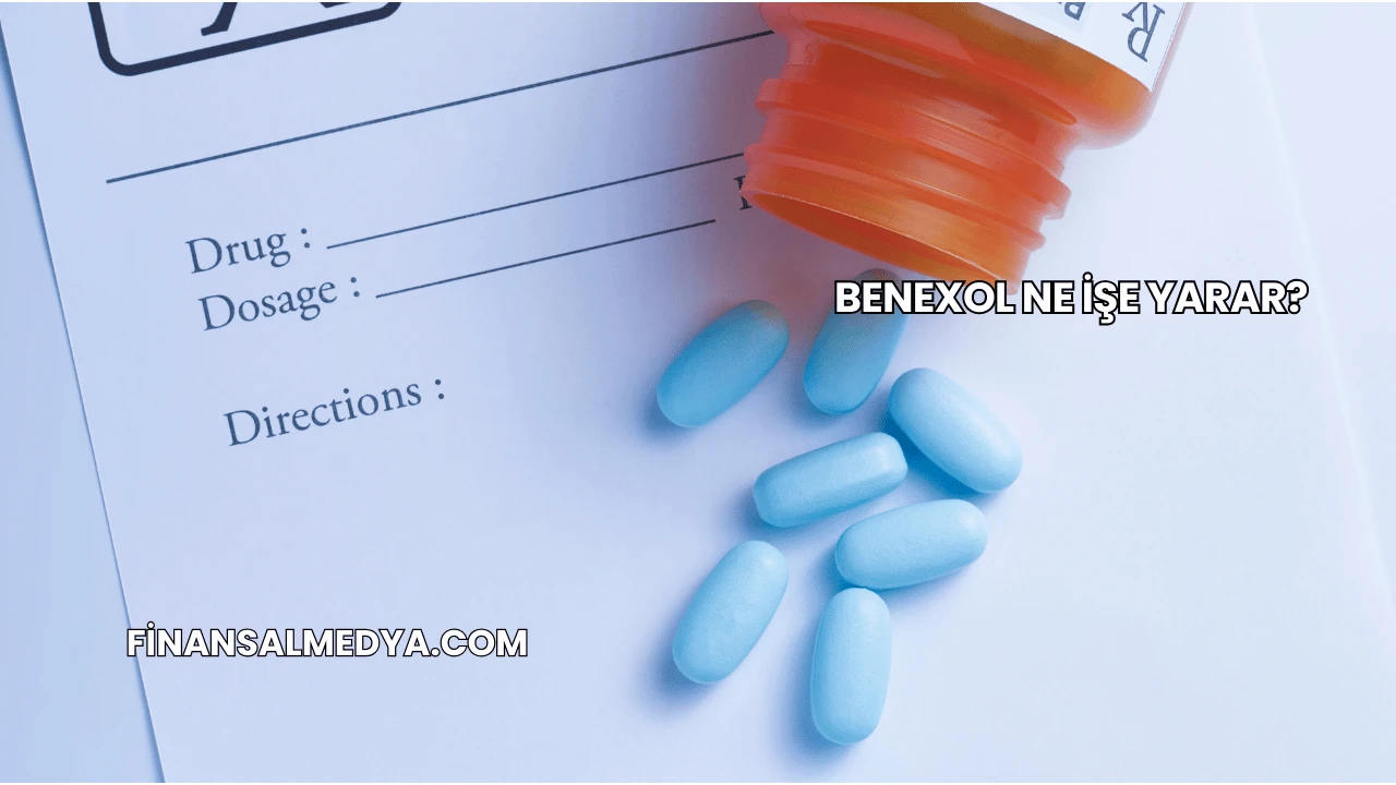 Benexol Ne İşe Yarar?