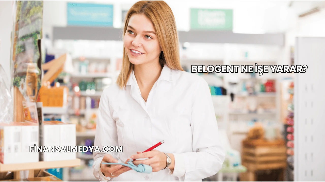 Belogent Ne İşe Yarar?