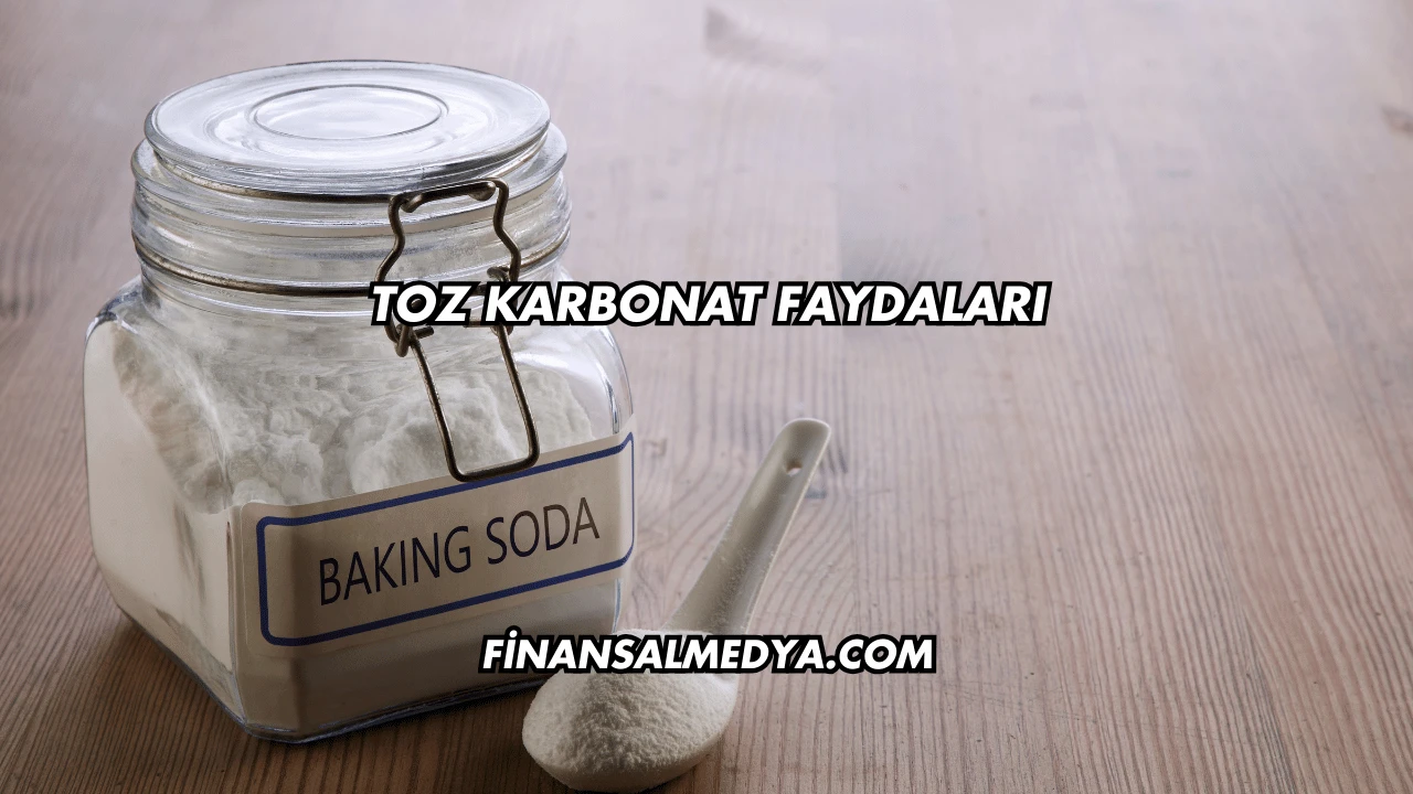 Toz Karbonat Faydaları