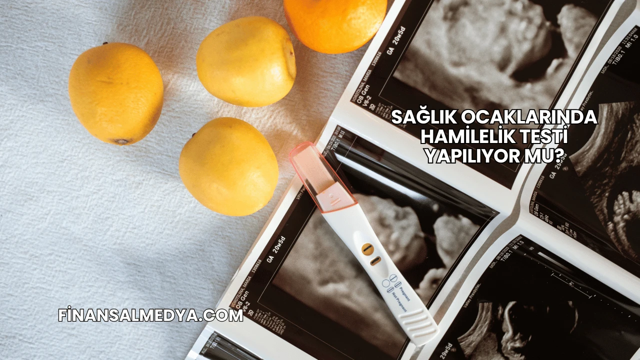 Sağlık Ocaklarında Hamilelik Testi Yapılıyor mu?