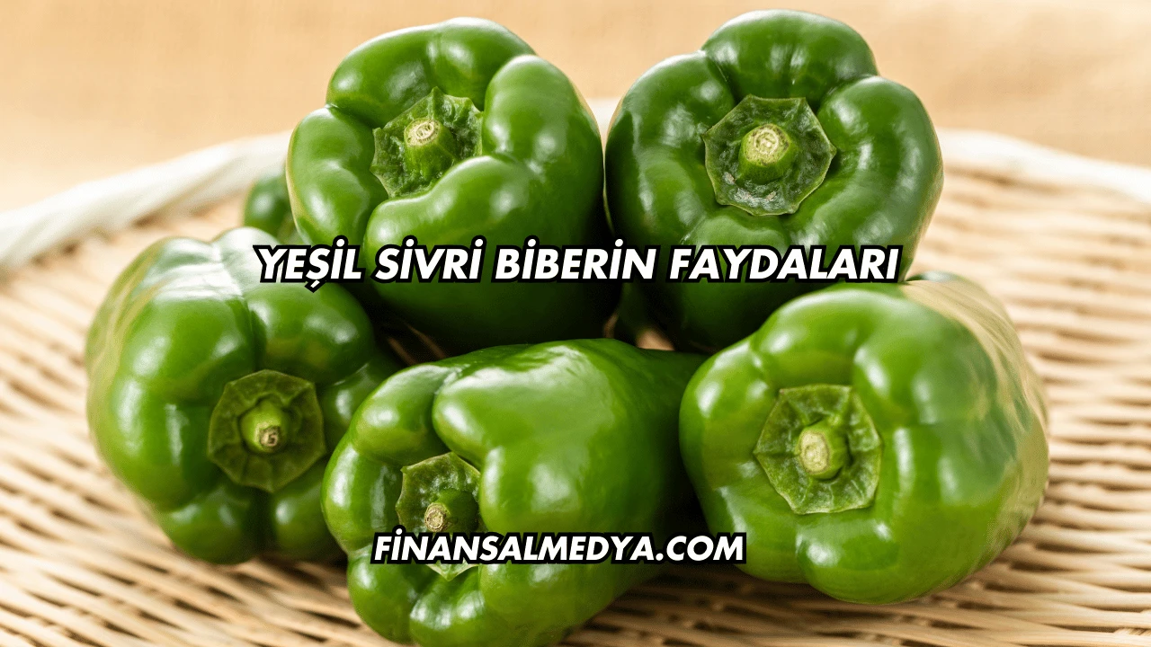 Yeşil Sivri Biberin Faydaları