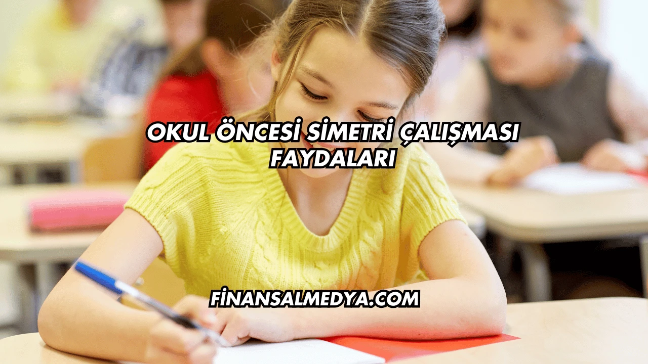 Okul Öncesi Simetri Çalışması Faydaları