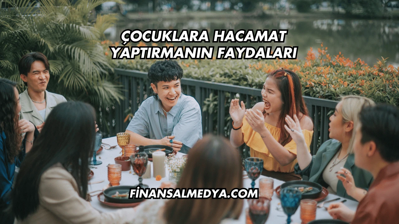 Çocuklara Hacamat Yaptırmanın Faydaları