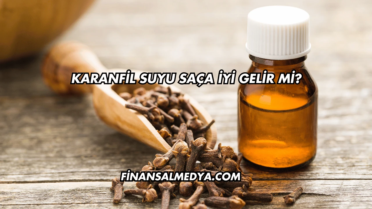 Karanfil Suyu Saça İyi Gelir mi?