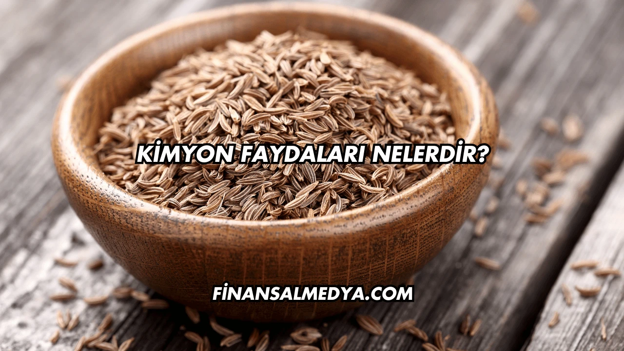 Kimyon Faydaları Nelerdir?