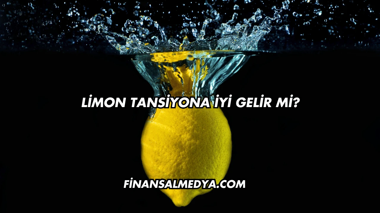 Limon Tansiyona İyi Gelir mi?