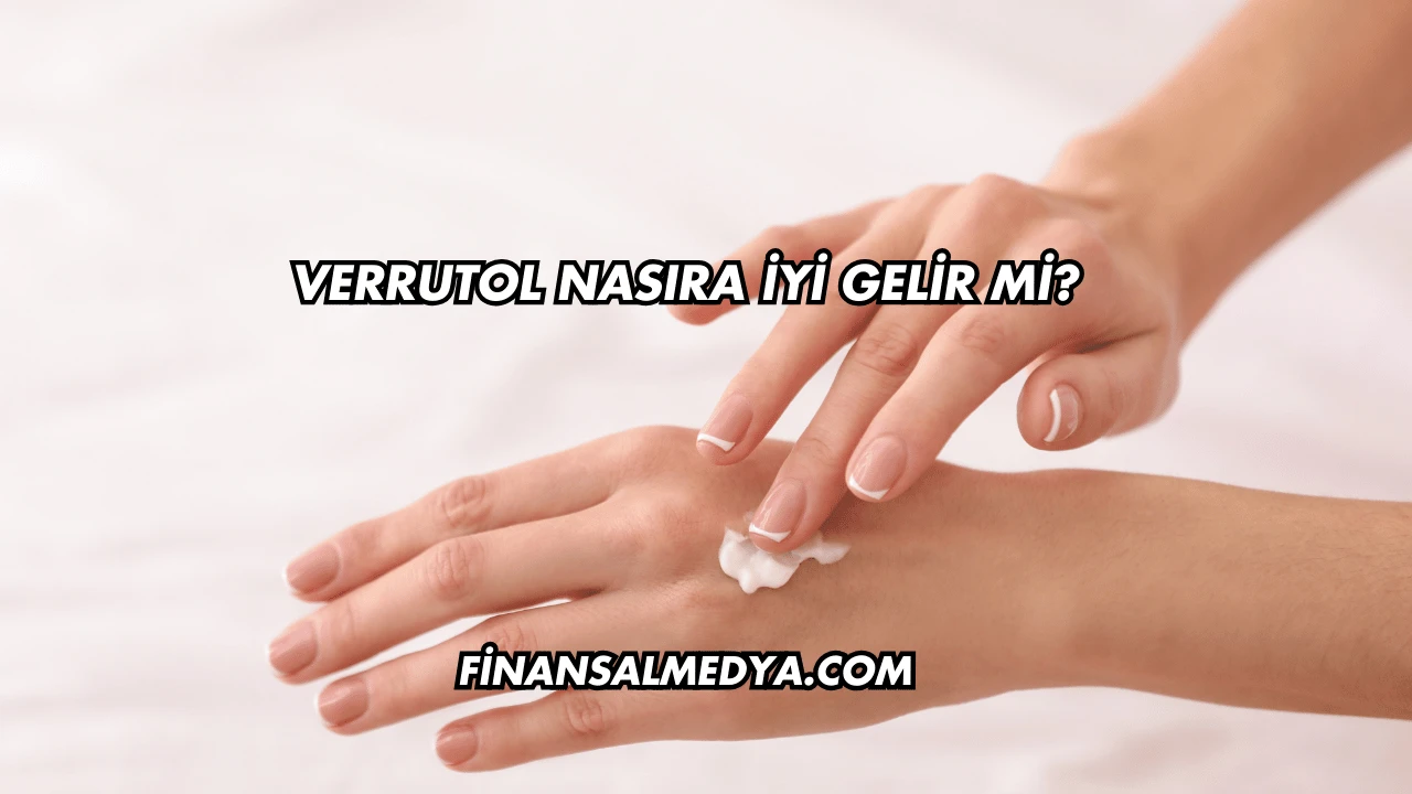 Verrutol Nasıra İyi Gelir mi?