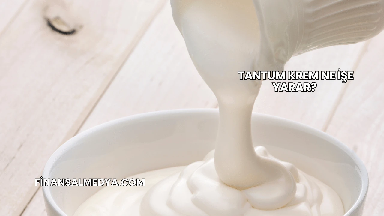 Tantum Krem Ne İşe Yarar?