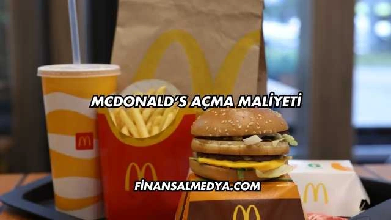 McDonald’s Açma Maliyeti