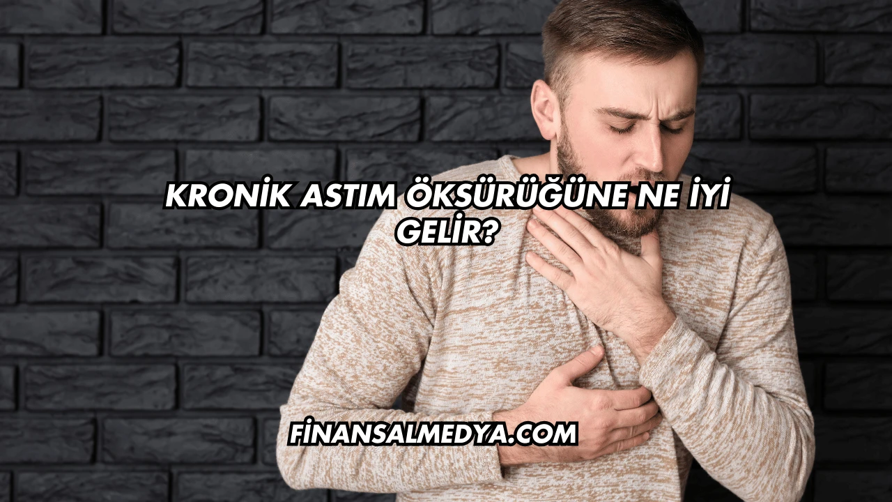 Kronik Astım Öksürüğüne Ne İyi Gelir?