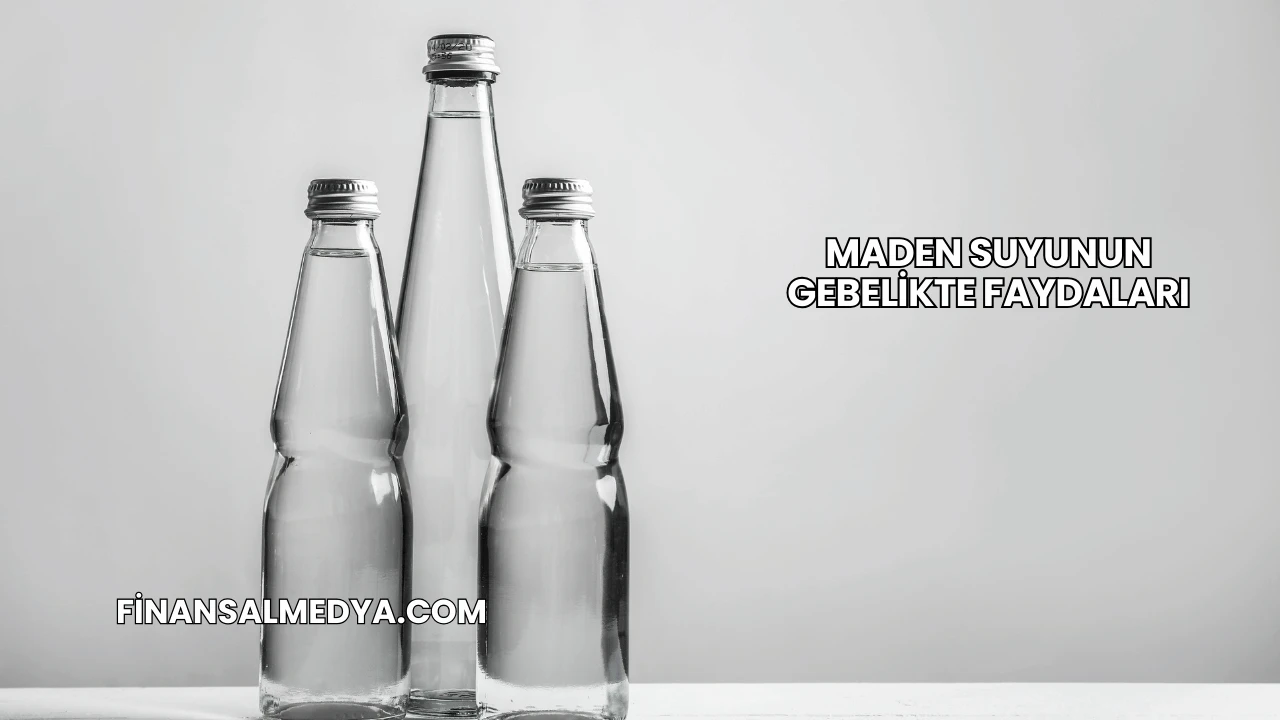 Maden Suyunun Gebelikte Faydaları