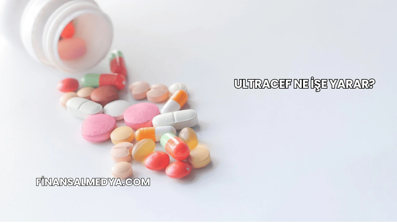 Ultracef Ne İşe Yarar?