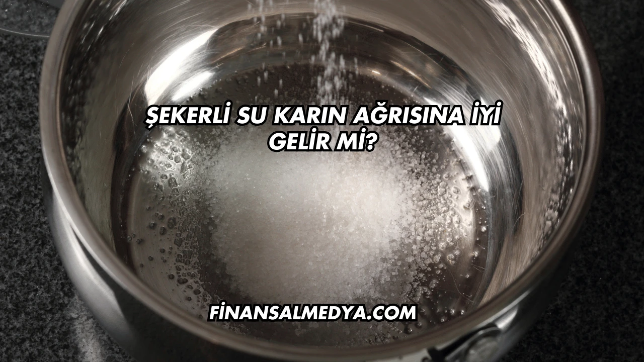 Şekerli Su Karın Ağrısına İyi Gelir mi?