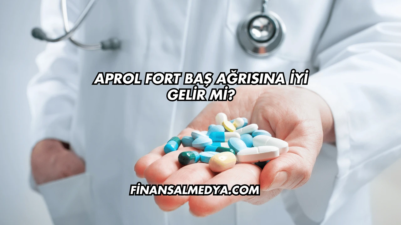 Aprol Fort Baş Ağrısına İyi Gelir mi?