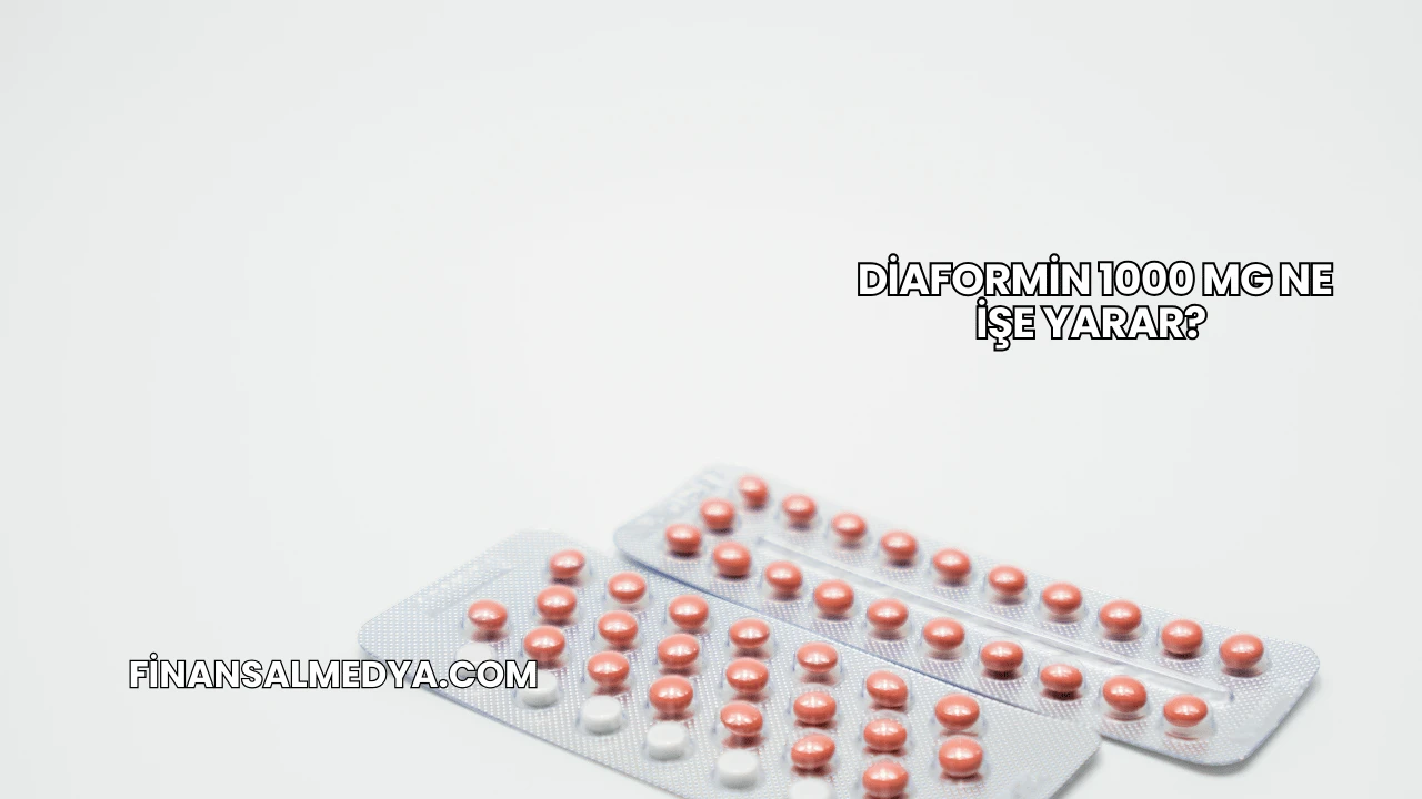 Diaformin 1000 Mg Ne İşe Yarar?