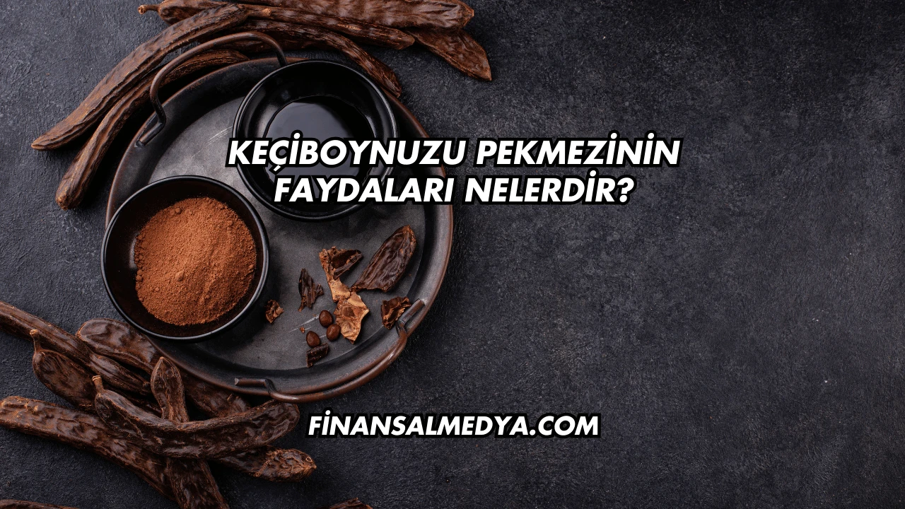 Keçiboynuzu Pekmezinin Faydaları Nelerdir?
