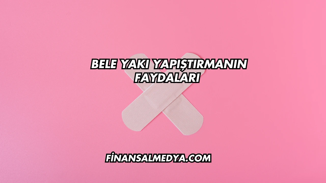 Bele Yakı Yapıştırmanın Faydaları