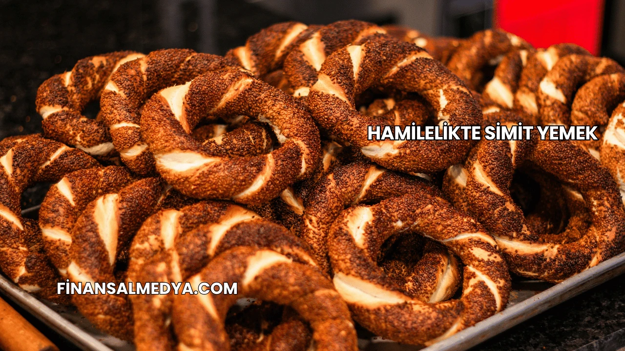 Hamilelikte Simit Yemek
