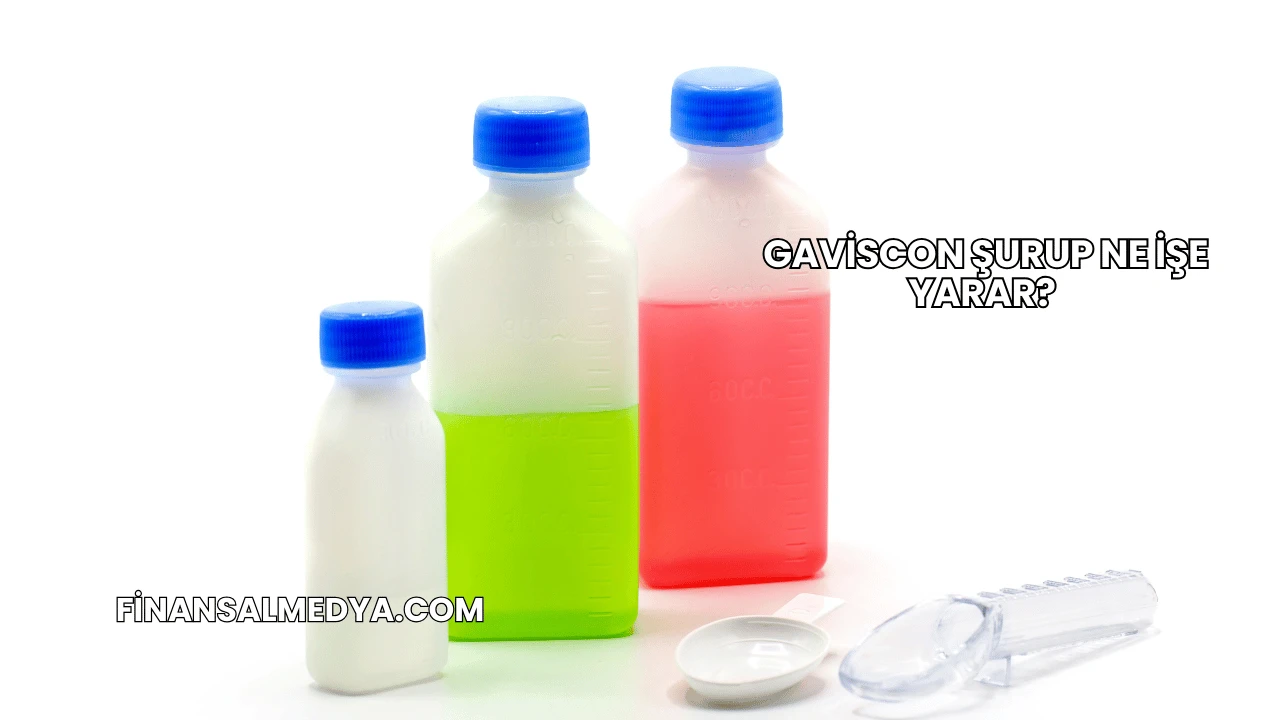Gaviscon Şurup Ne İşe Yarar?