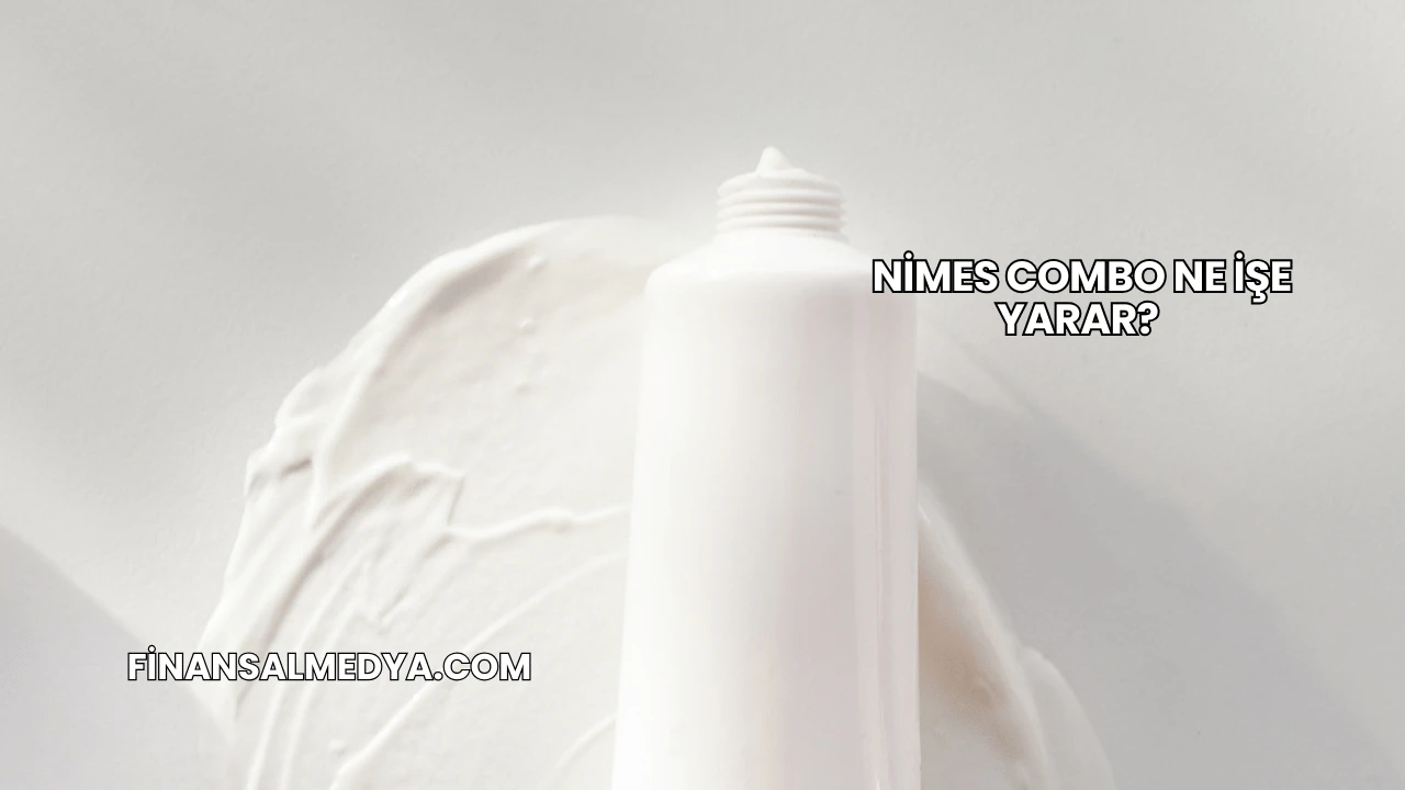 Nimes Combo Ne İşe Yarar?