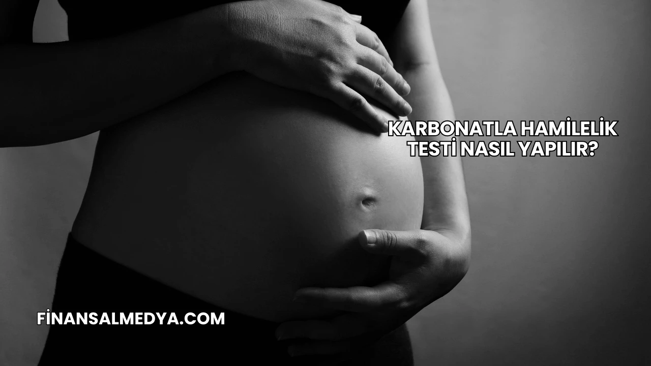 Karbonatla Hamilelik Testi Nasıl Yapılır?