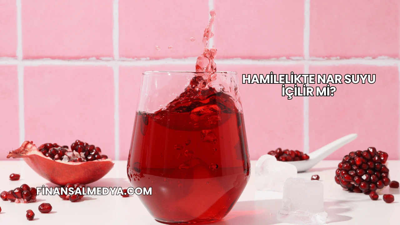 Hamilelikte Nar Suyu İçilir mi?