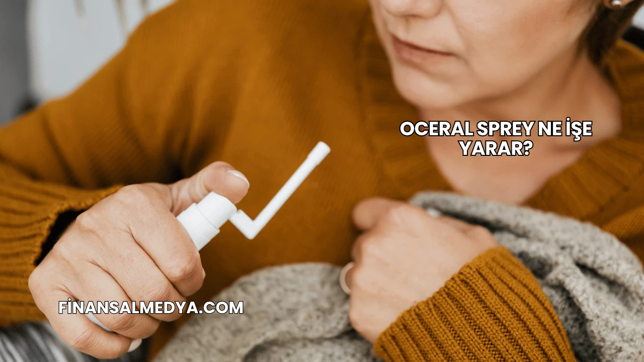 Oceral Sprey Ne İşe Yarar?