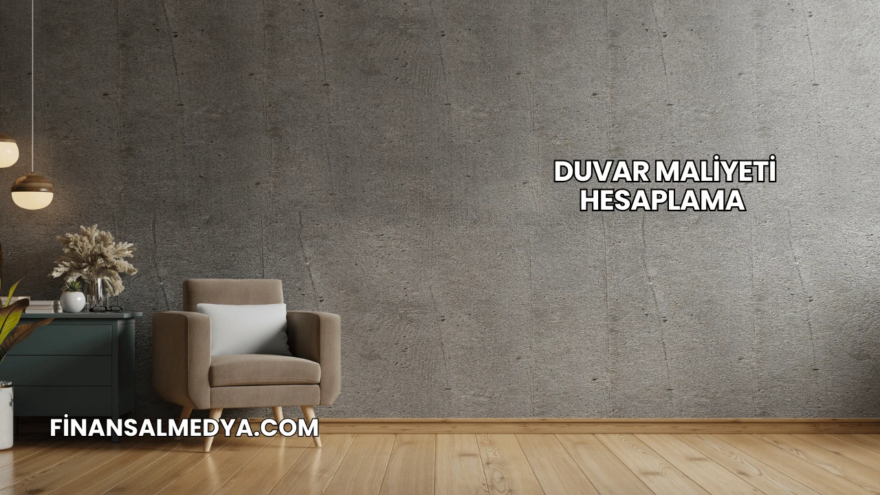 Duvar Maliyeti Hesaplama