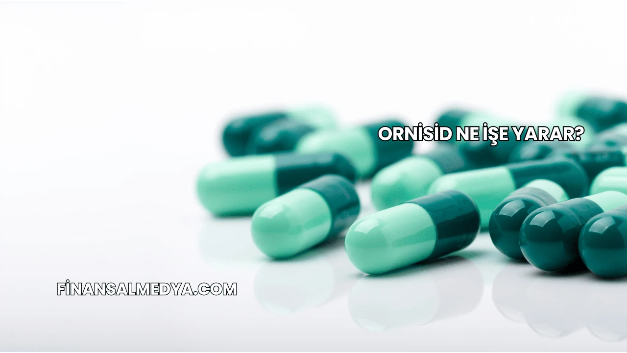 Ornisid Ne İşe Yarar?