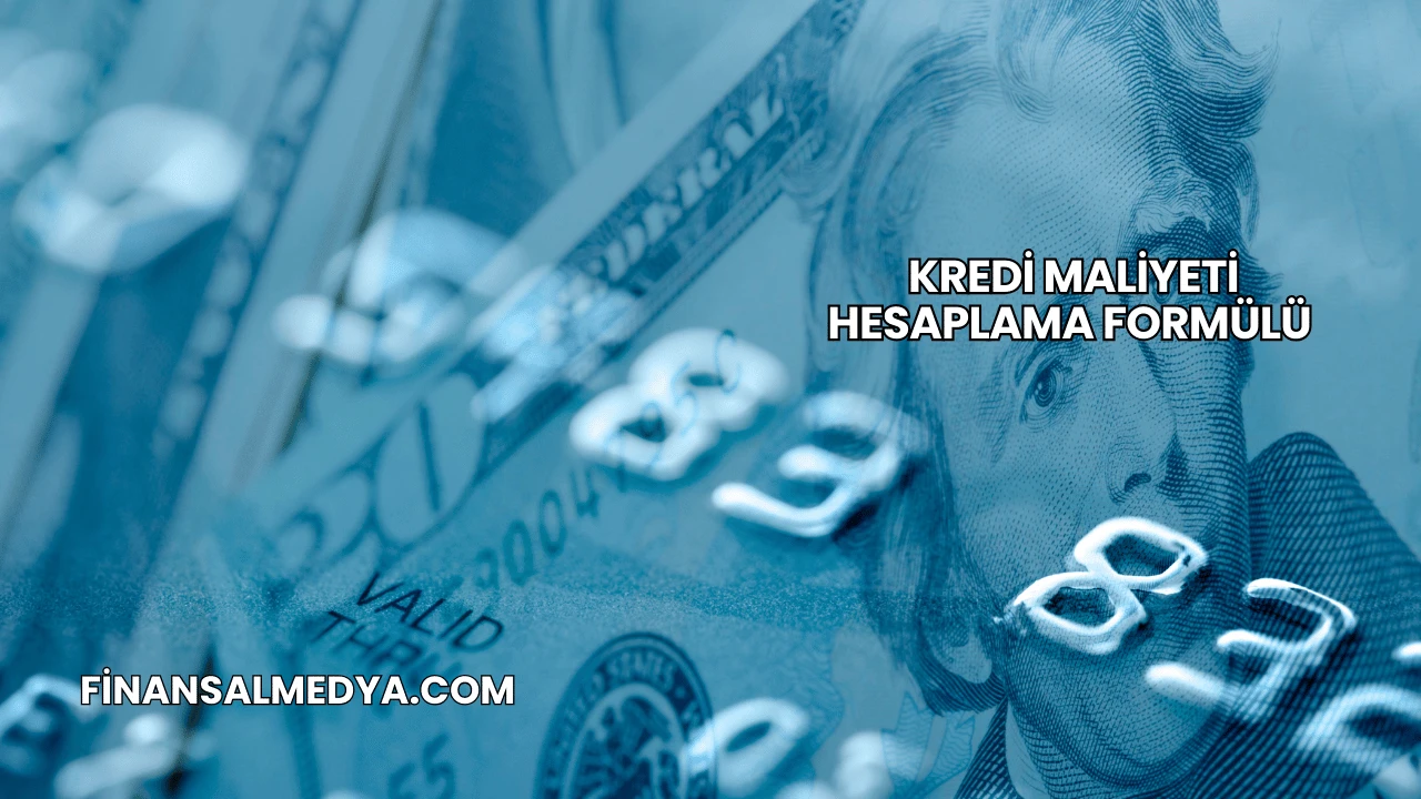 Kredi Maliyeti Hesaplama Formülü