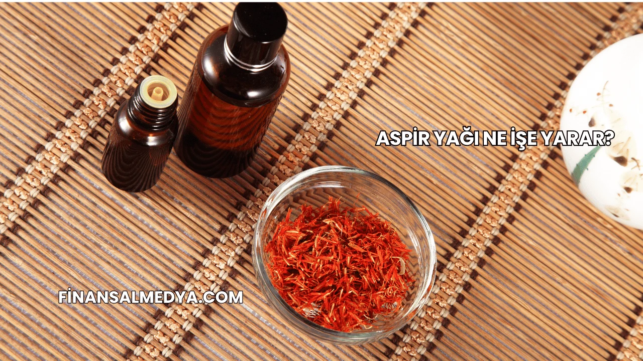 Aspir Yağı Ne İşe Yarar?