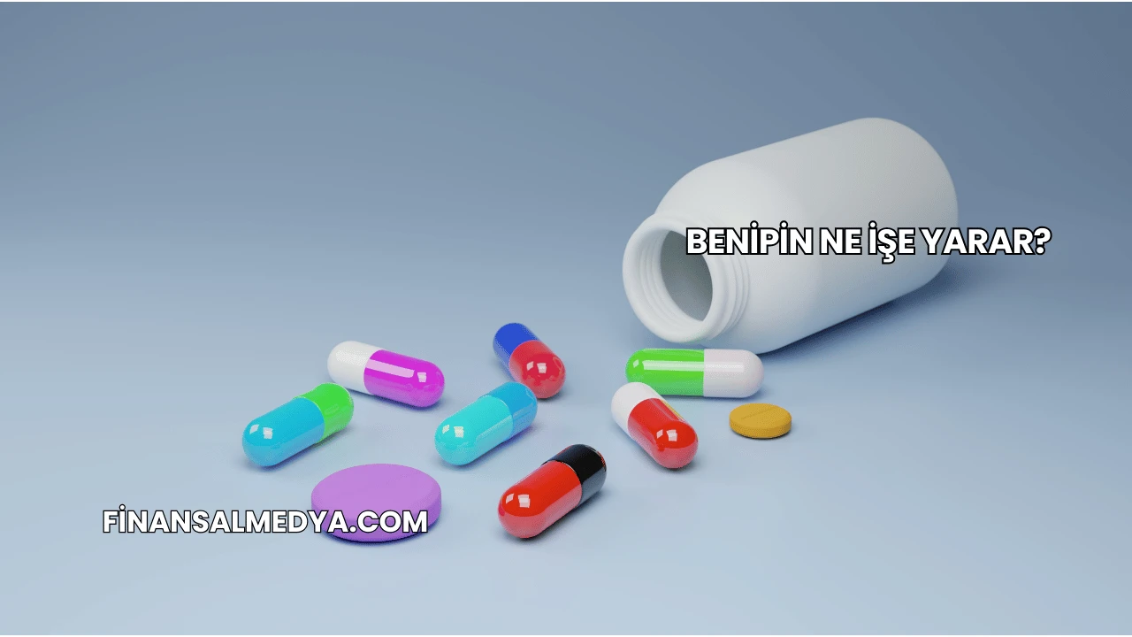 Benipin Ne İşe Yarar?
