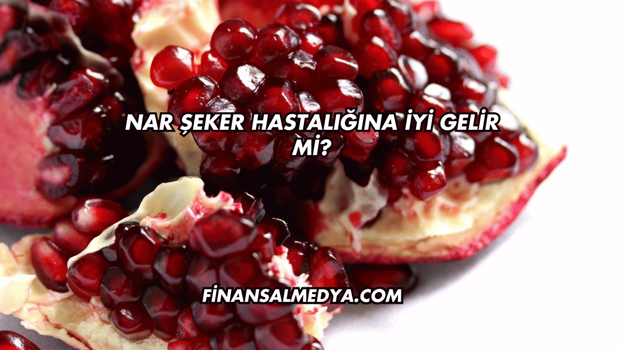 Nar Şeker Hastalığına İyi Gelir mi?