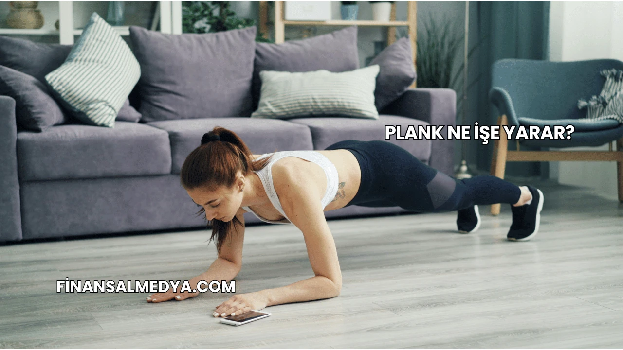 Plank Ne İşe Yarar?