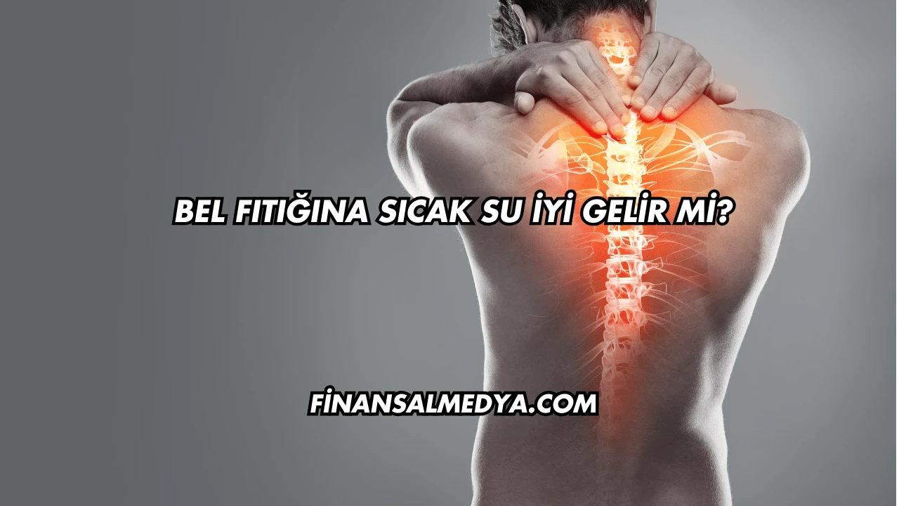 Bel Fıtığına Sıcak Su İyi Gelir mi?