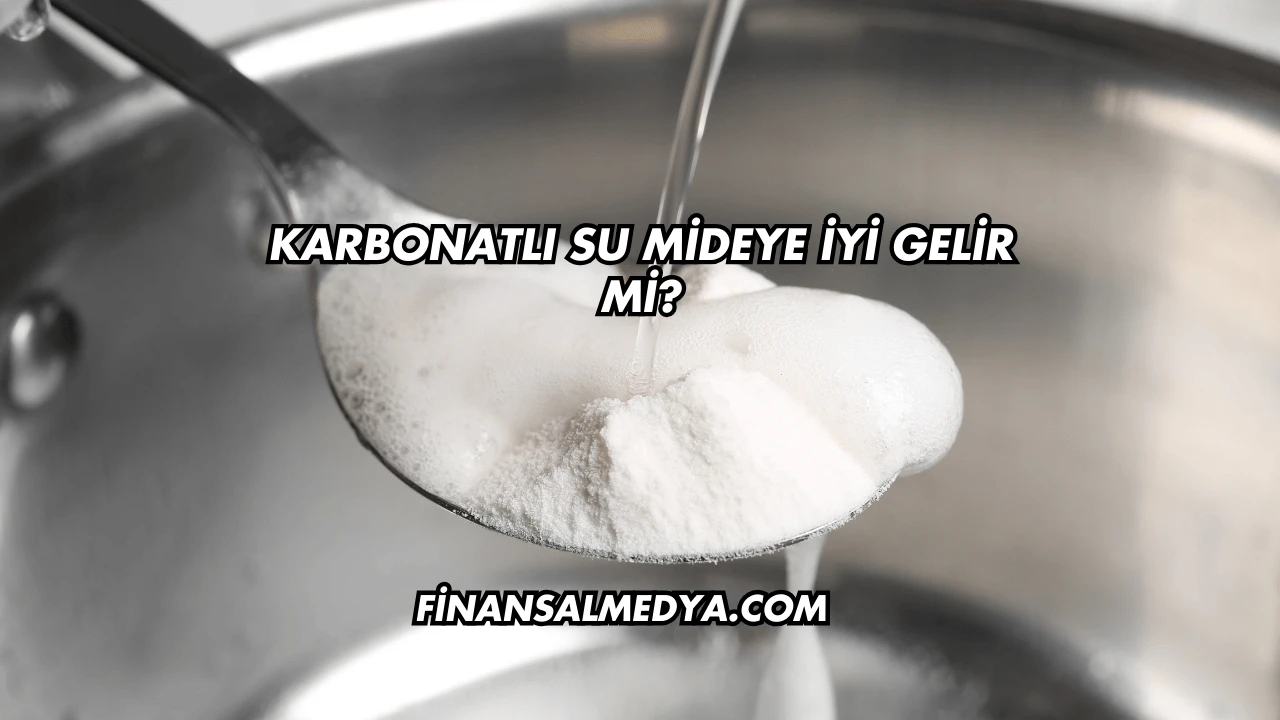 Karbonatlı Su Mideye İyi Gelir mi?