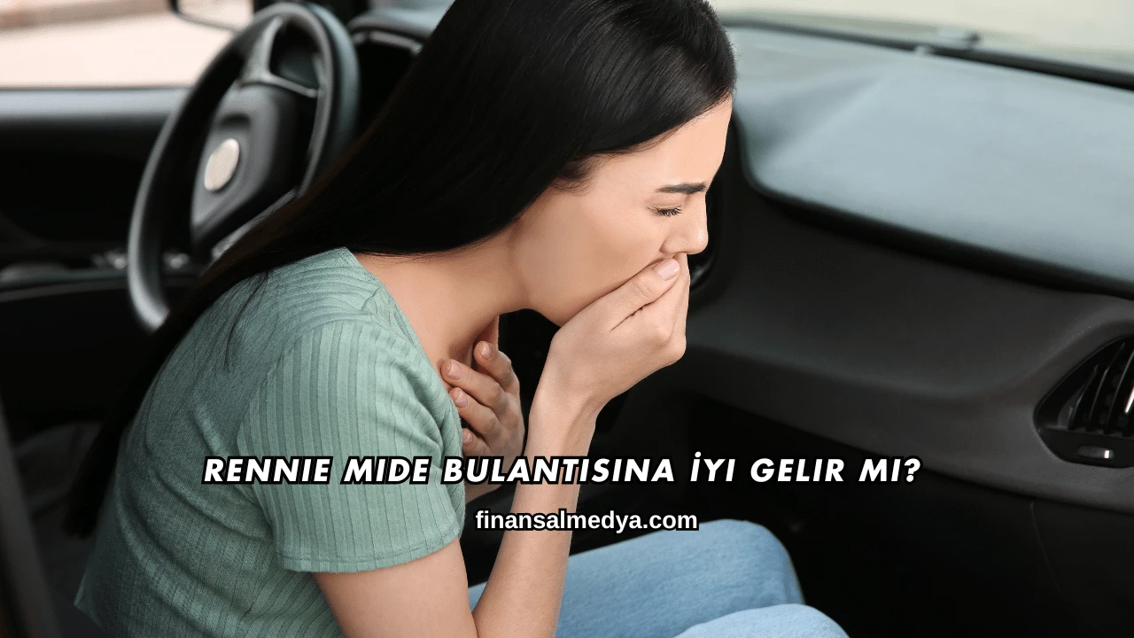 Rennie Mide Bulantısına İyi Gelir mi?