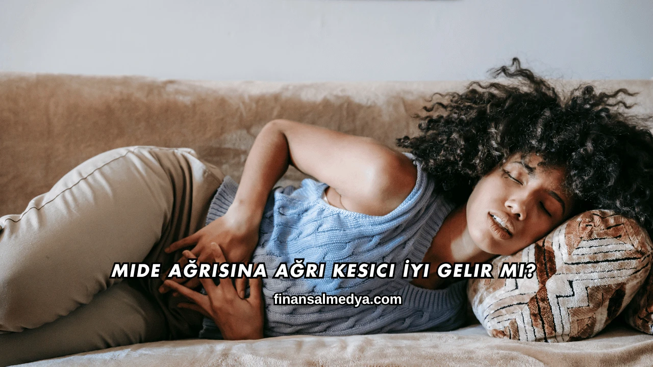 Mide Ağrısına Ağrı Kesici İyi Gelir mi?